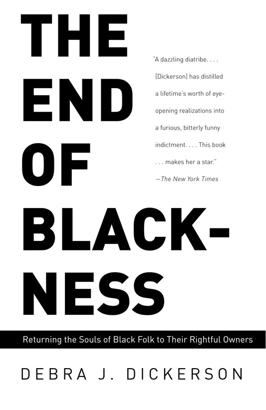 The End of Blackness - Returning the Souls of Black Folk to Their Rightful Owners