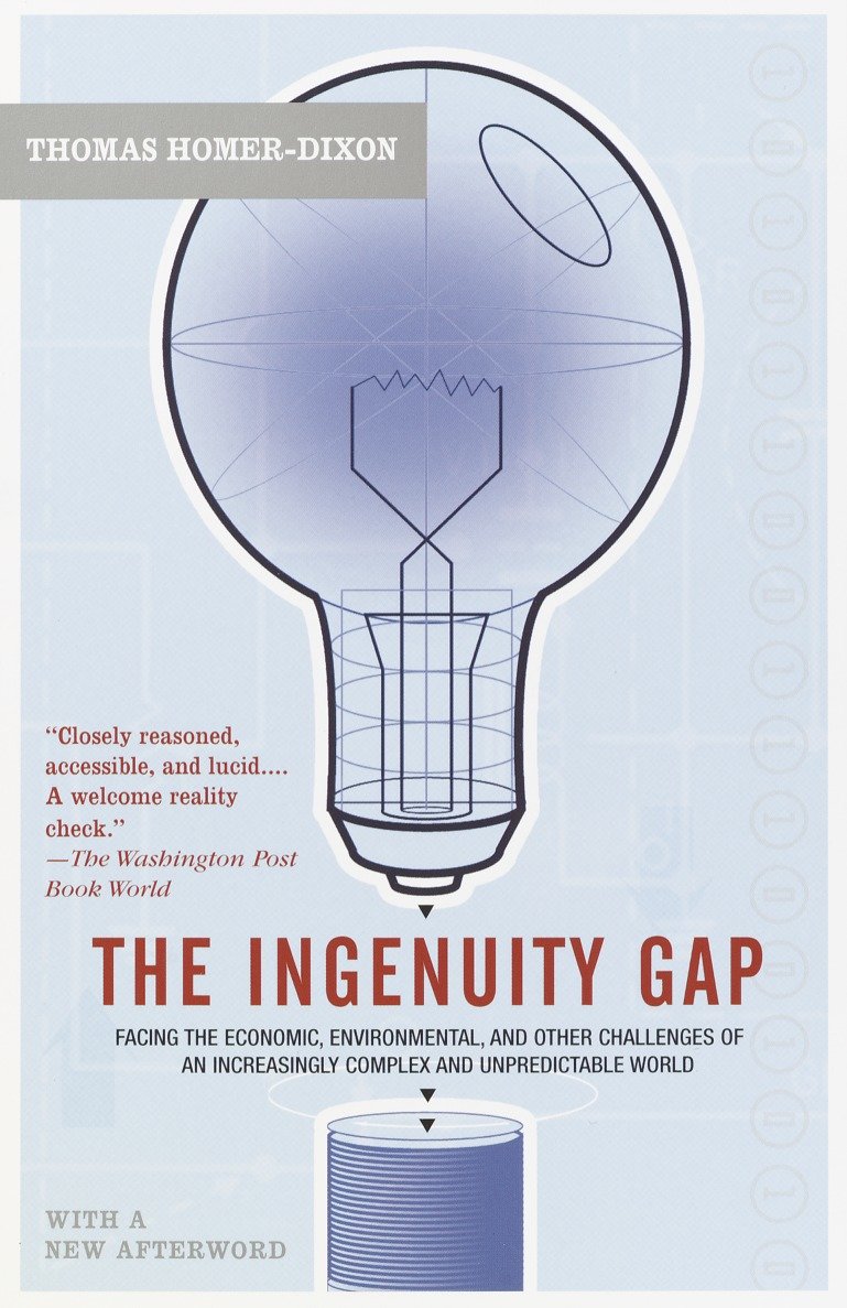 The Ingenuity Gap - Facing the Economic, Environmental, and Other Challenges of an Increasingly Complex and Unpredictable Future