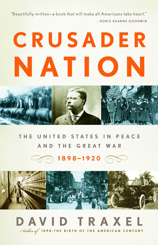 Crusader Nation - The United States in Peace and the Great War: 1898-1920