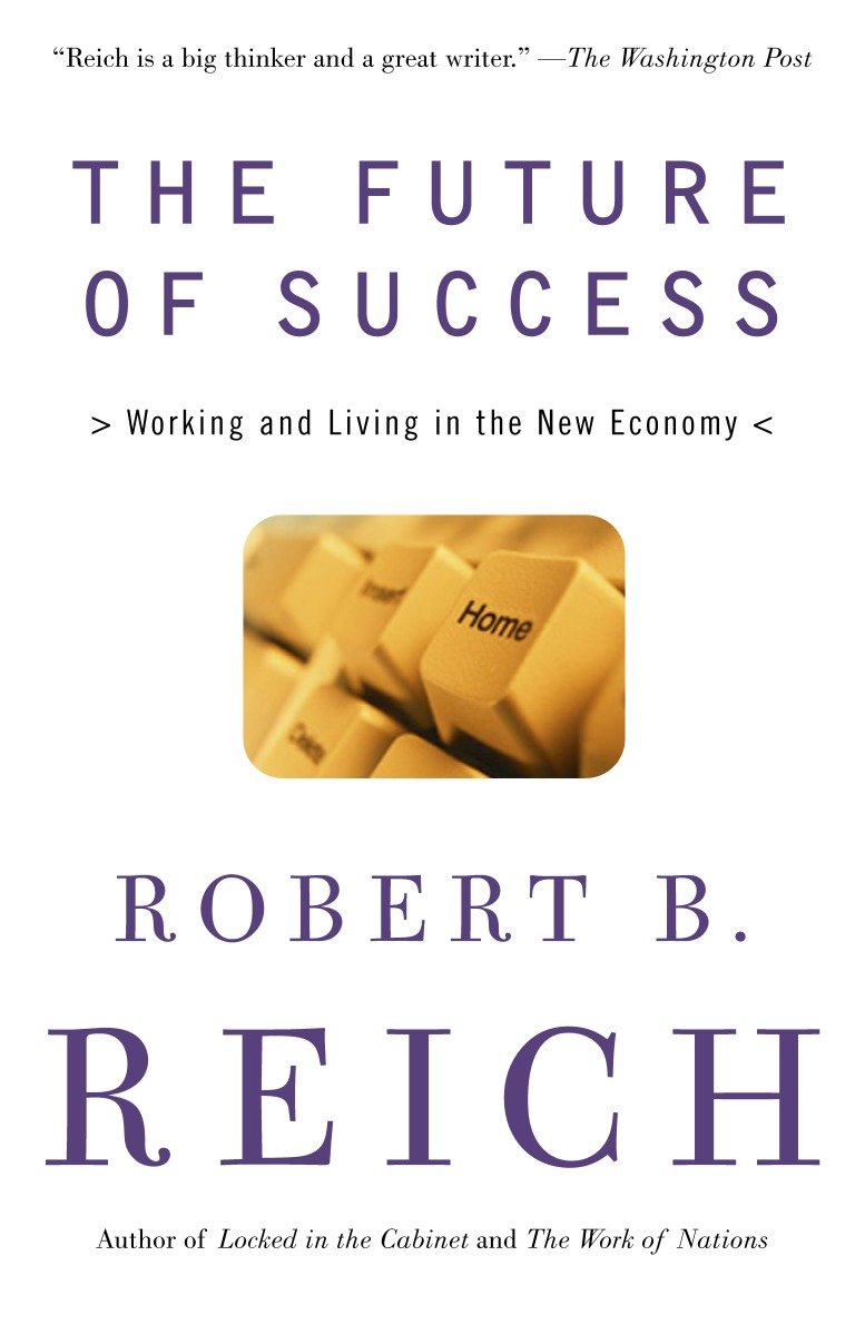 The Future of Success - Working and Living in the New Economy
