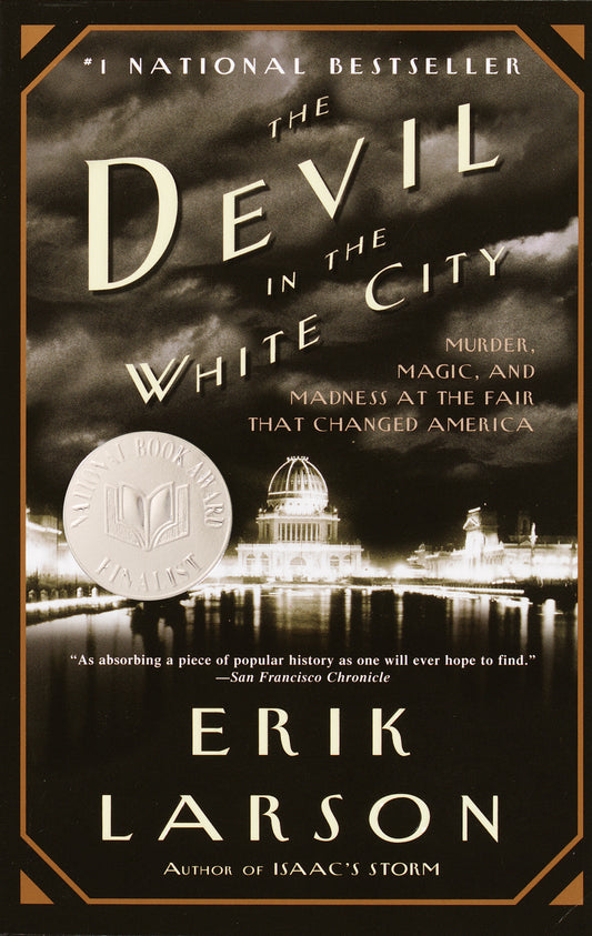 The Devil in the White City - Murder, Magic, and Madness at the Fair that Changed America
