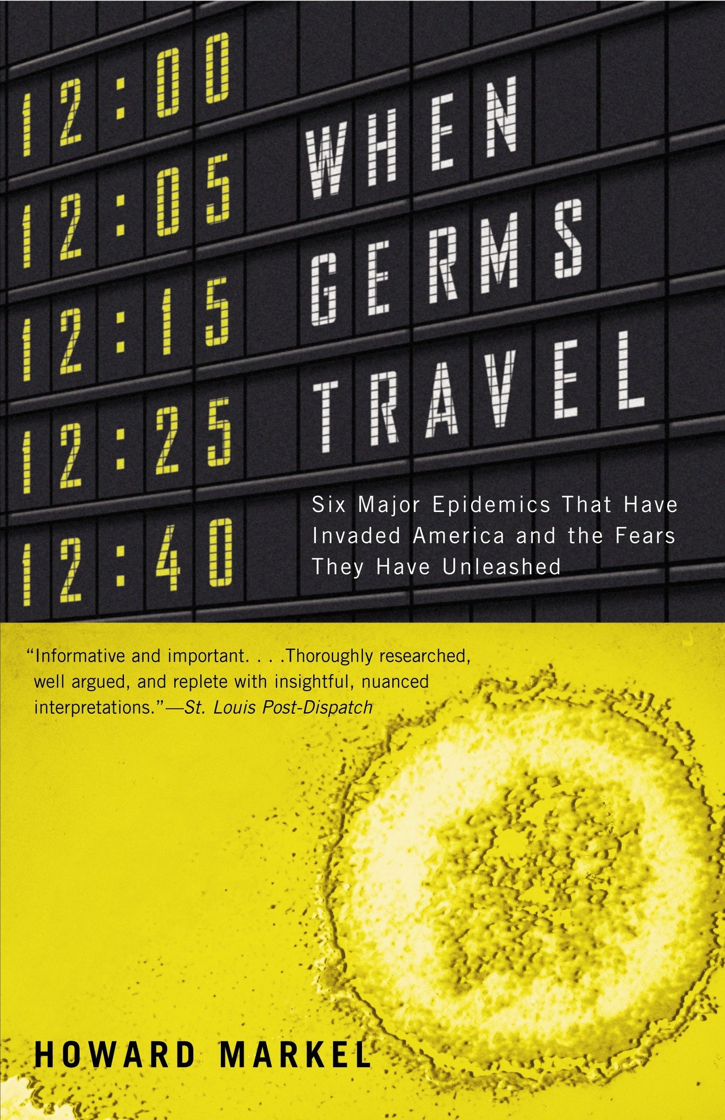 When Germs Travel - Six Major Epidemics That Have Invaded America and the Fears They Have Unleashed