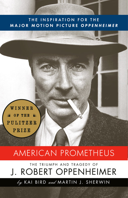 American Prometheus - The Inspiration for the Major Motion Picture OPPENHEIMER