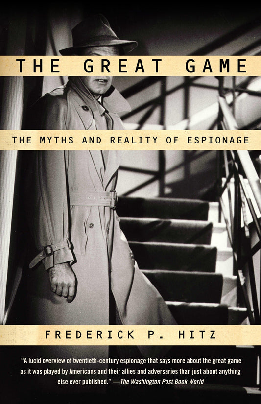 The Great Game - The Myths and Reality of Espionage