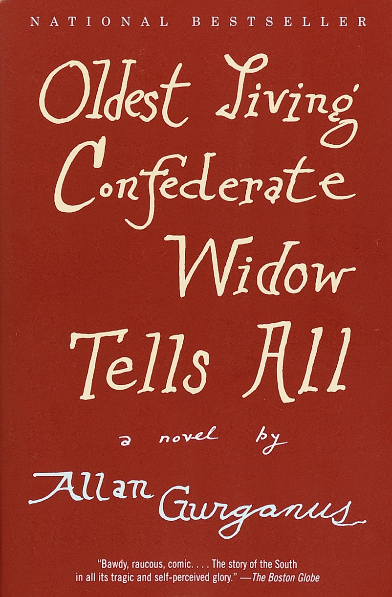 Oldest Living Confederate Widow Tells All - A Novel (Vintage Contemporaries)