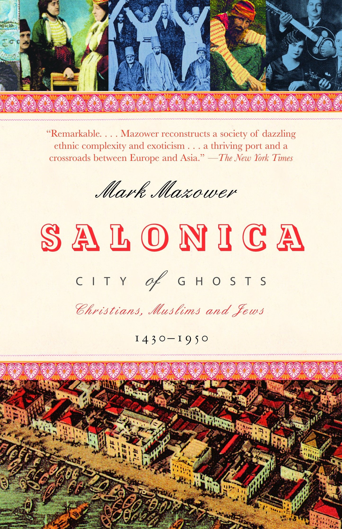 Salonica, City of Ghosts - Christians, Muslims and Jews  1430-1950