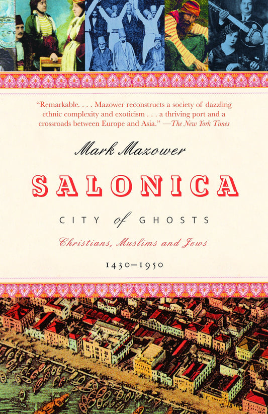 Salonica, City of Ghosts - Christians, Muslims and Jews  1430-1950
