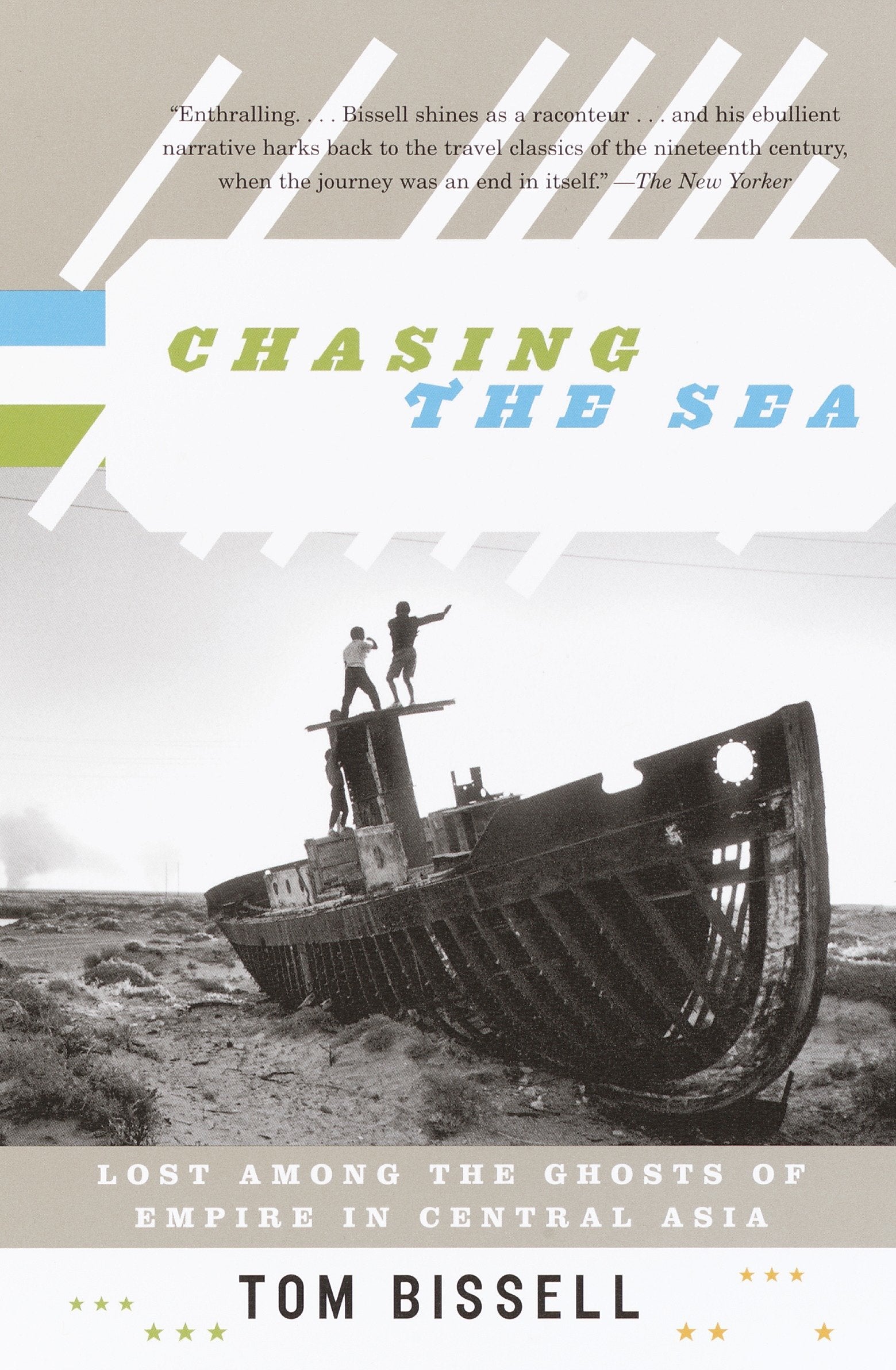 Chasing the Sea - Lost Among the Ghosts of Empire in Central Asia (Vintage Departures)