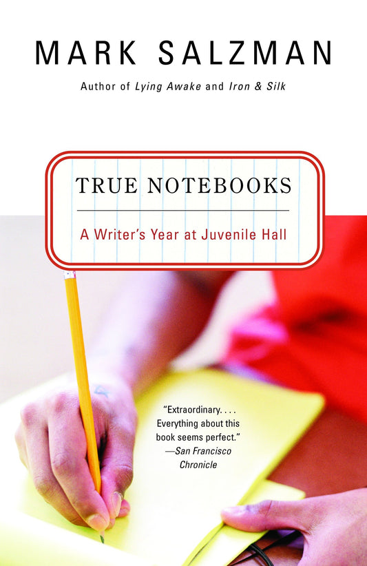 True Notebooks - A Writer's Year at Juvenile Hall