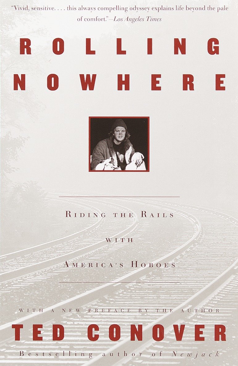 Rolling Nowhere - Riding the Rails with America's Hoboes (Vintage Departures)
