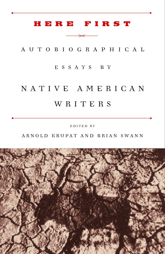 Here First - Autobiographical Essays by Native American Writers