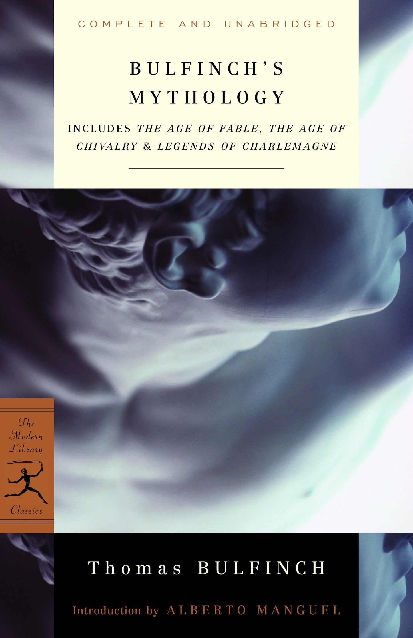 Bulfinch's Mythology - Includes The Age of Fable, The Age of Chivalry & Legends of Charlemagne