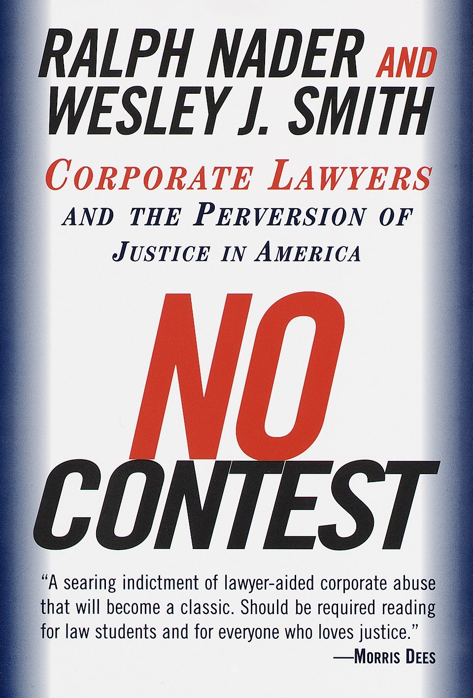 No Contest - Corporate Lawyers and the Perversion of Justice in America