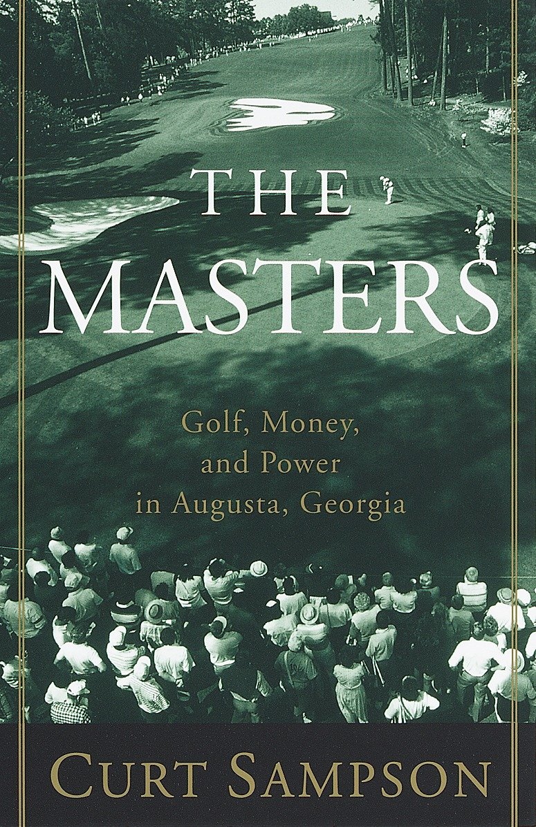The Masters - Golf, Money, and Power in Augusta, Georgia
