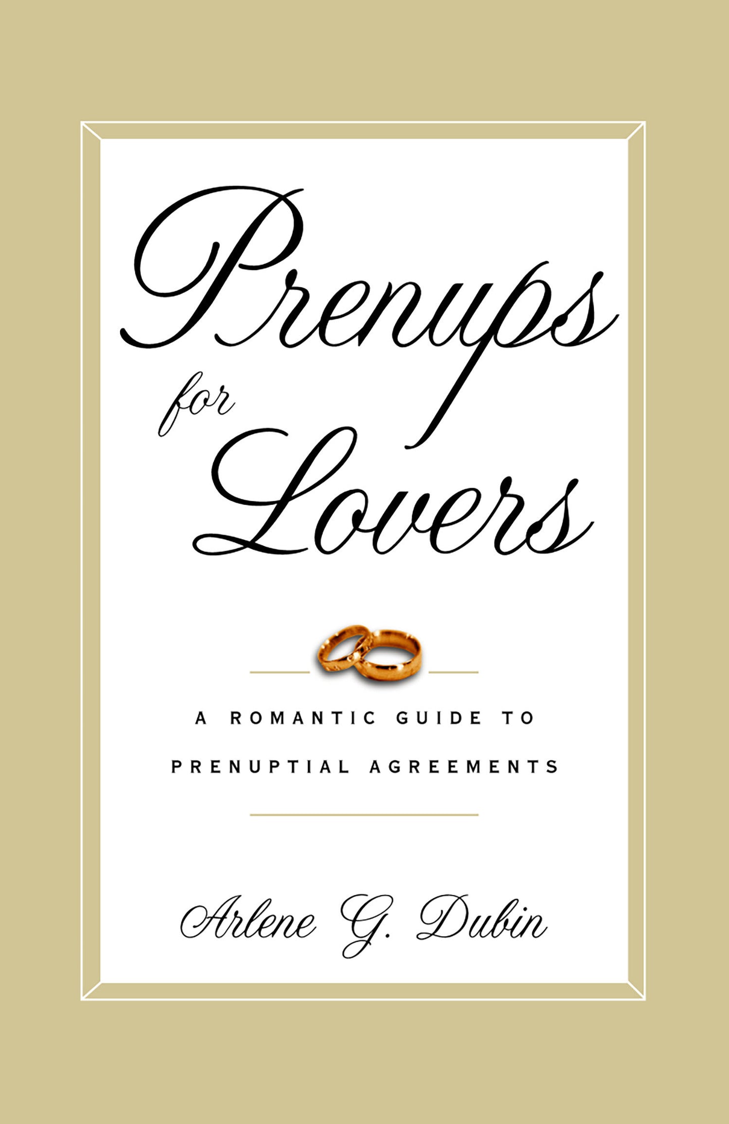 Prenups for Lovers - A Romantic Guide to Prenuptial Agreements
