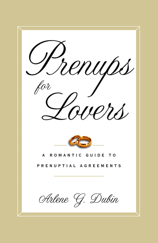 Prenups for Lovers - A Romantic Guide to Prenuptial Agreements