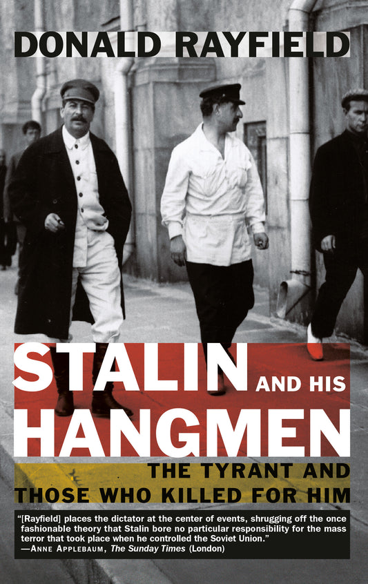 Stalin and His Hangmen - The Tyrant and Those Who Killed for Him