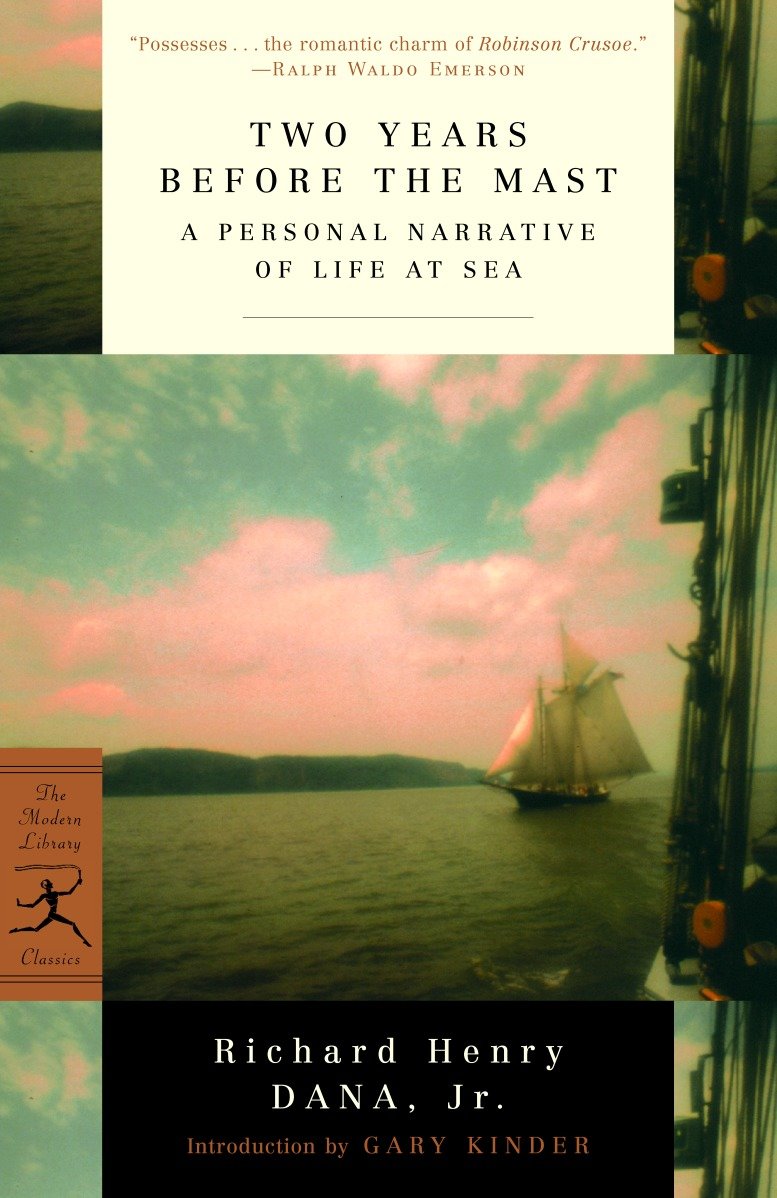 Two Years Before the Mast - A Personal Narrative of Life at Sea (Modern Library Classics)