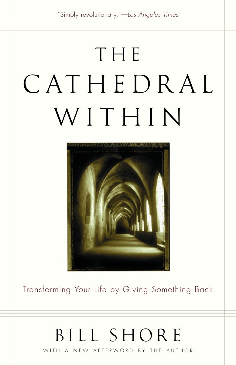 The Cathedral Within - Transforming Your Life by Giving Something Back