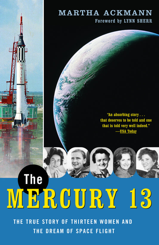 The Mercury 13 - The True Story of Thirteen Women and the Dream of Space Flight