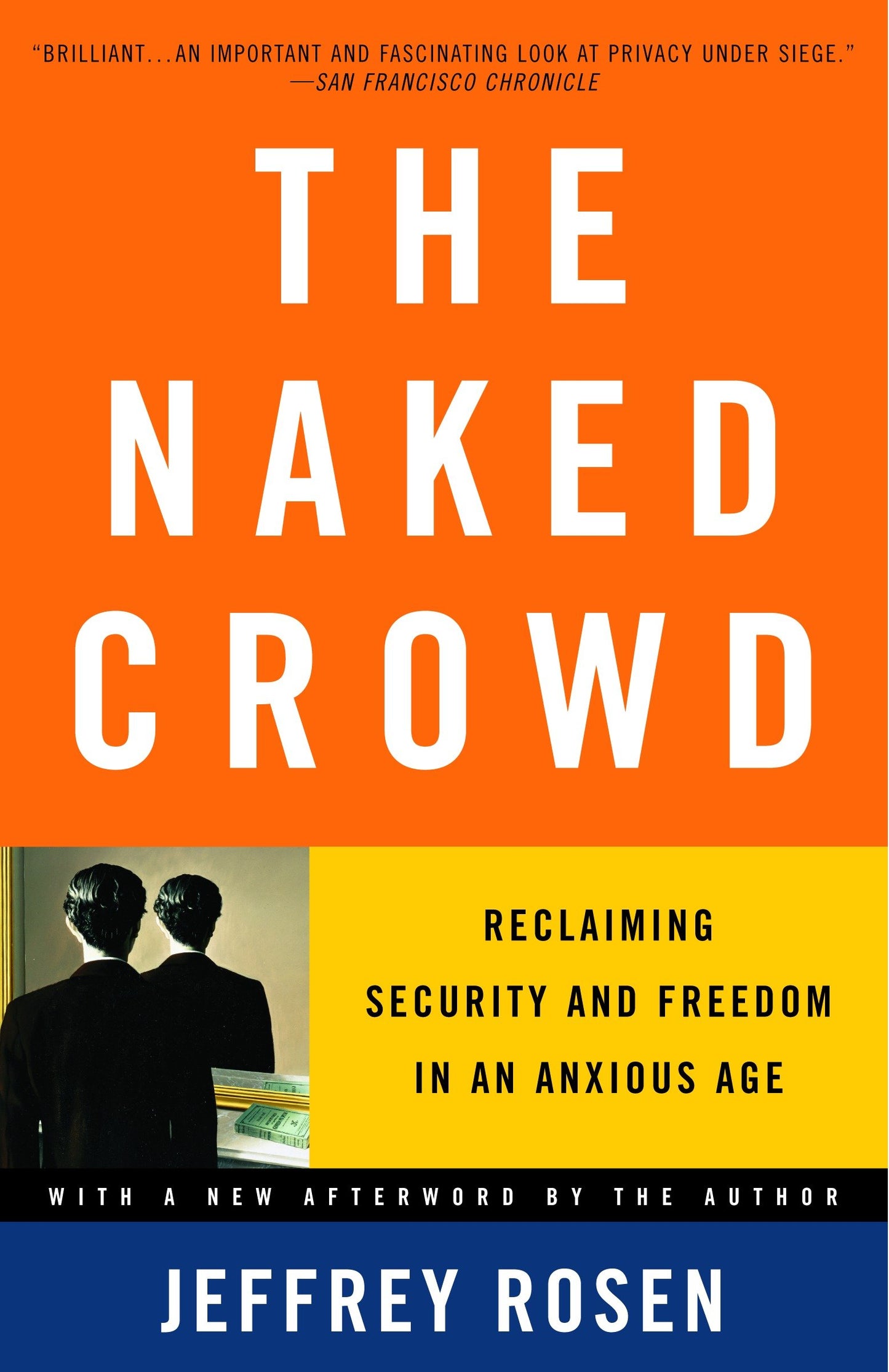 The Naked Crowd - Reclaiming Security and Freedom in an Anxious Age