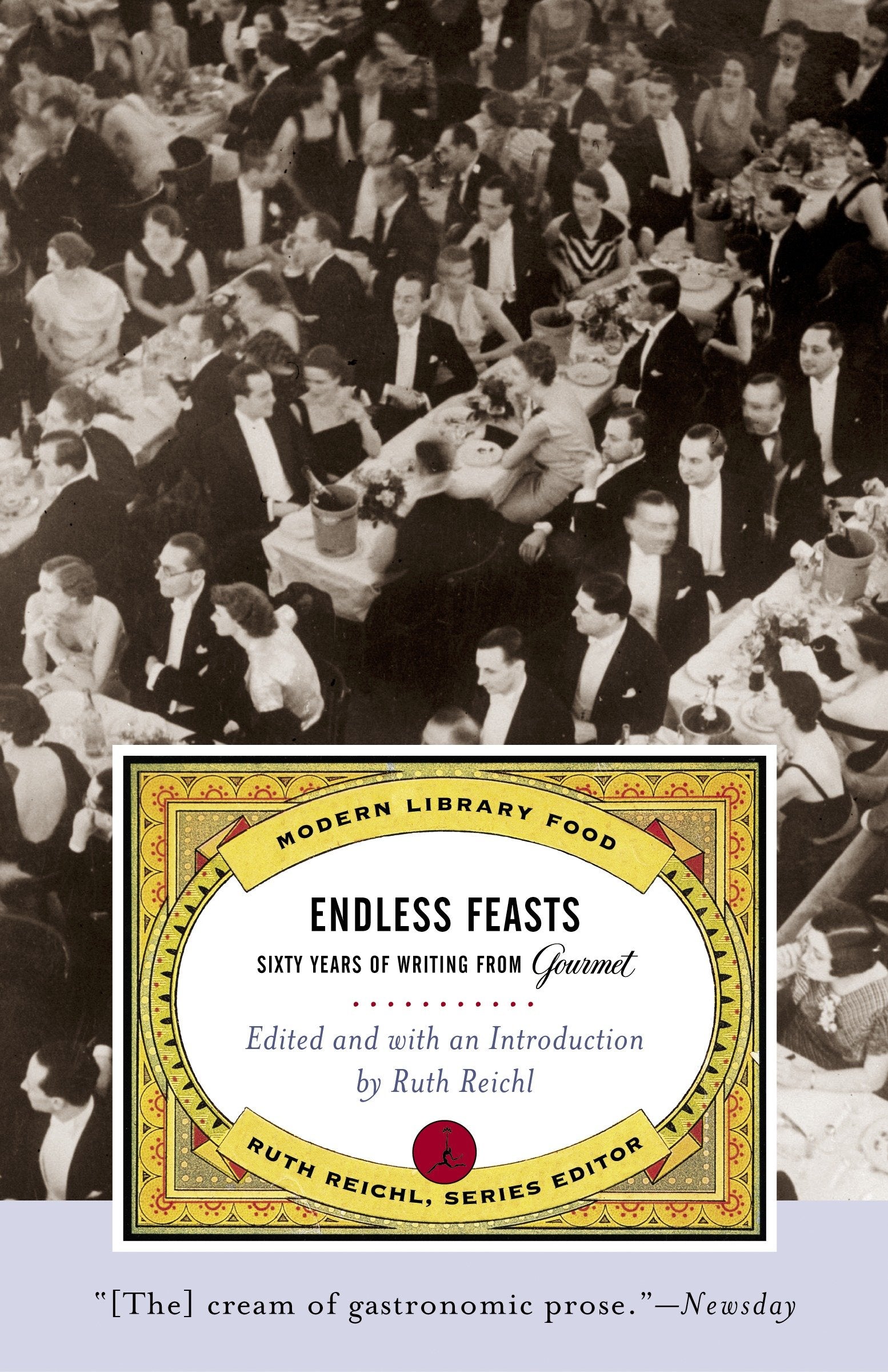 Endless Feasts - Sixty Years of Writing from Gourmet (Modern Library Food)