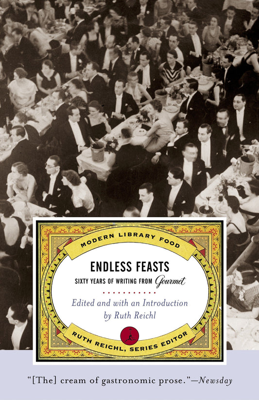 Endless Feasts - Sixty Years of Writing from Gourmet (Modern Library Food)