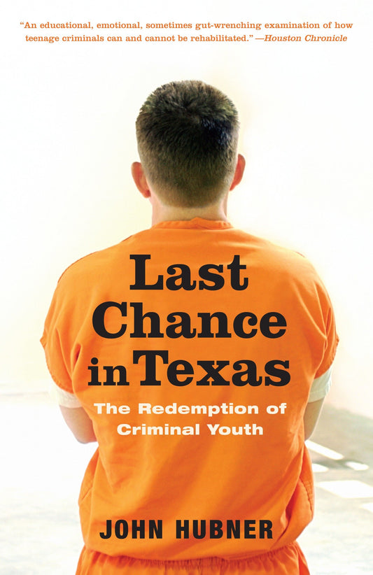 Last Chance in Texas - The Redemption of Criminal Youth