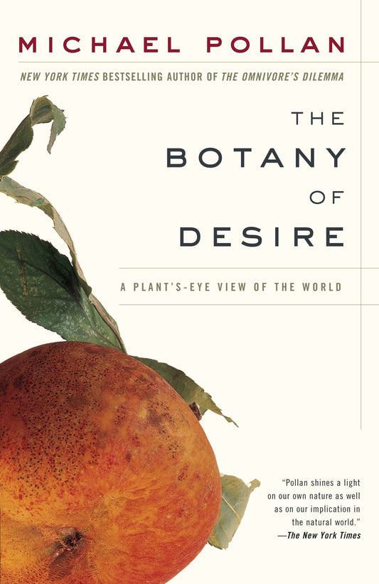 The Botany of Desire - A Plant's-Eye View of the World