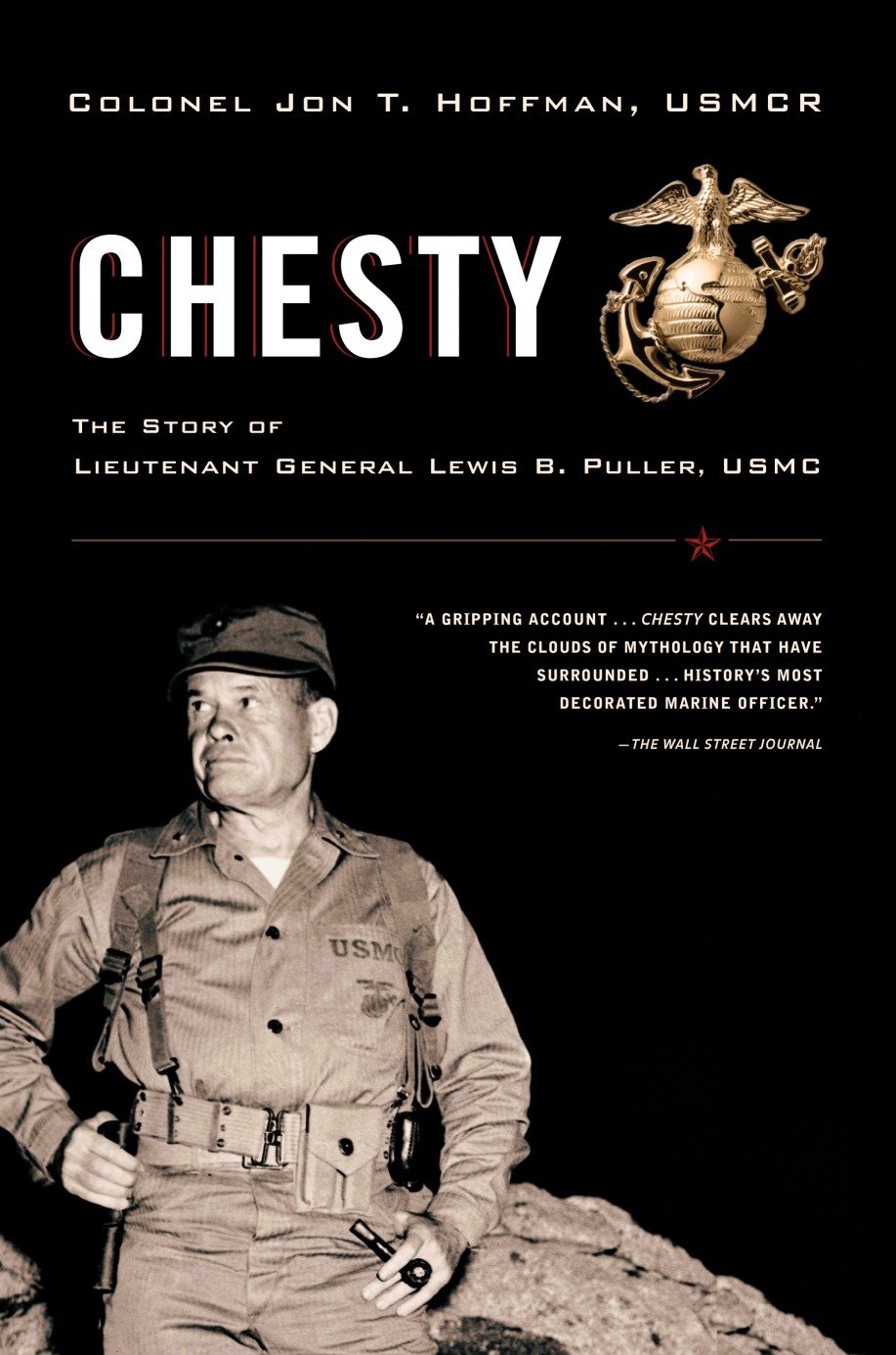 Chesty - The Story of Lieutenant General Lewis B. Puller, USMC