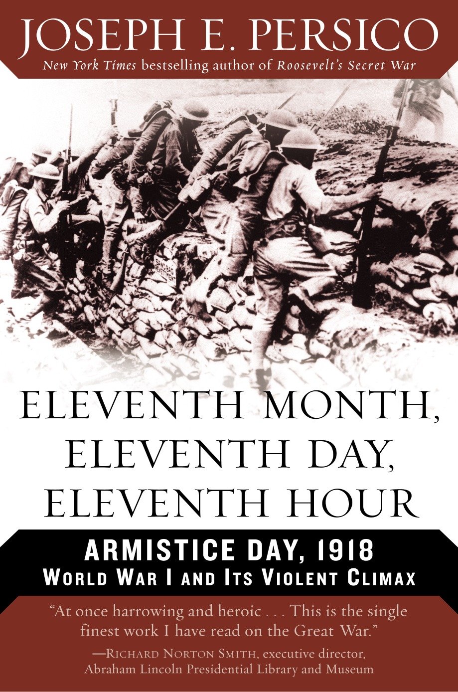 Eleventh Month, Eleventh Day, Eleventh Hour - Armistice Day, 1918 World War I and Its Violent Climax