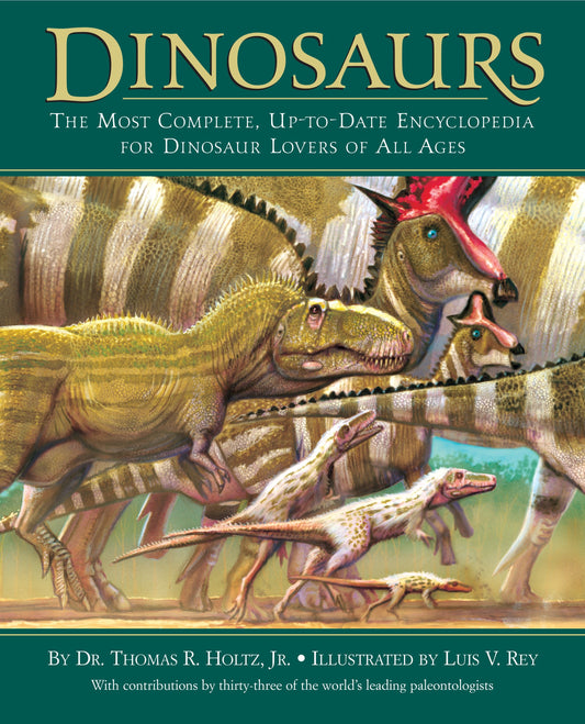 Dinosaurs - The Most Complete, Up-to-Date Encyclopedia for Dinosaur Lovers of All Ages