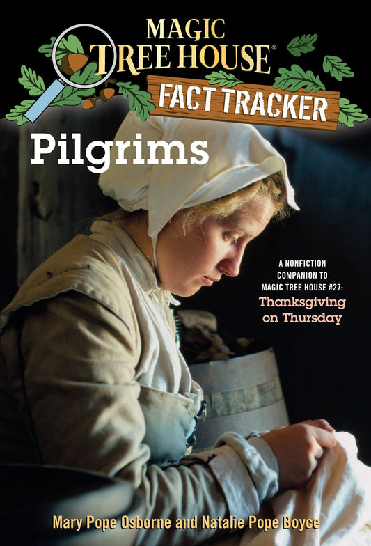 Pilgrims - A Nonfiction Companion to Magic Tree House #27: Thanksgiving on Thursday (Magic Tree House Fact Tracker) (Book:13)