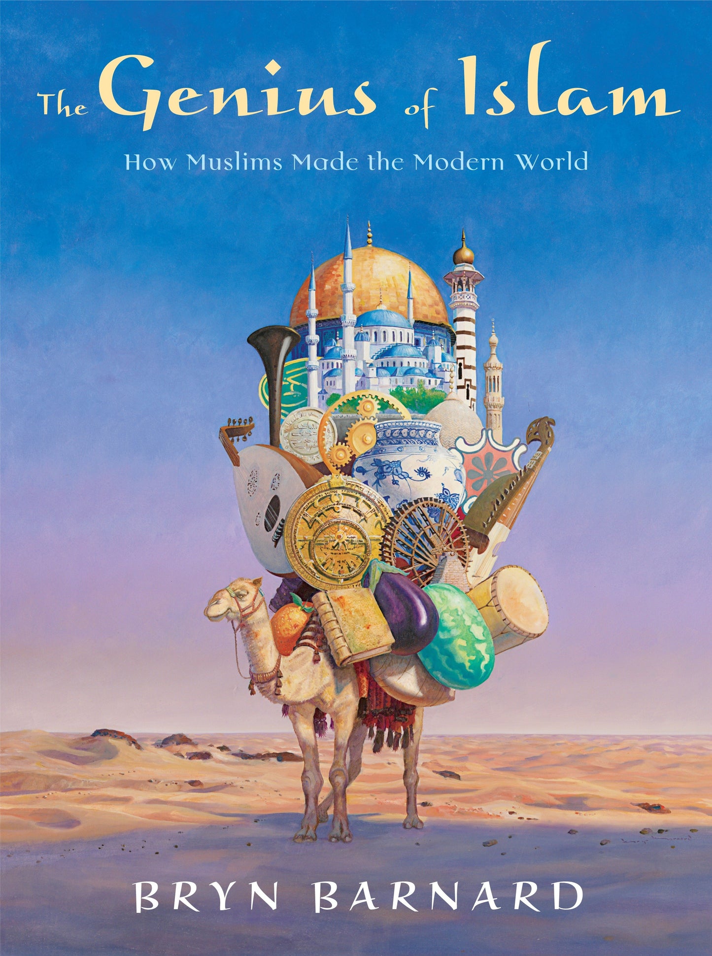 The Genius of Islam - How Muslims Made the Modern World
