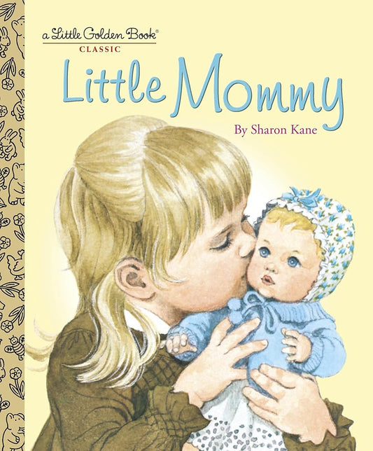 Little Mommy (Little Golden Book) by Sharon Kane