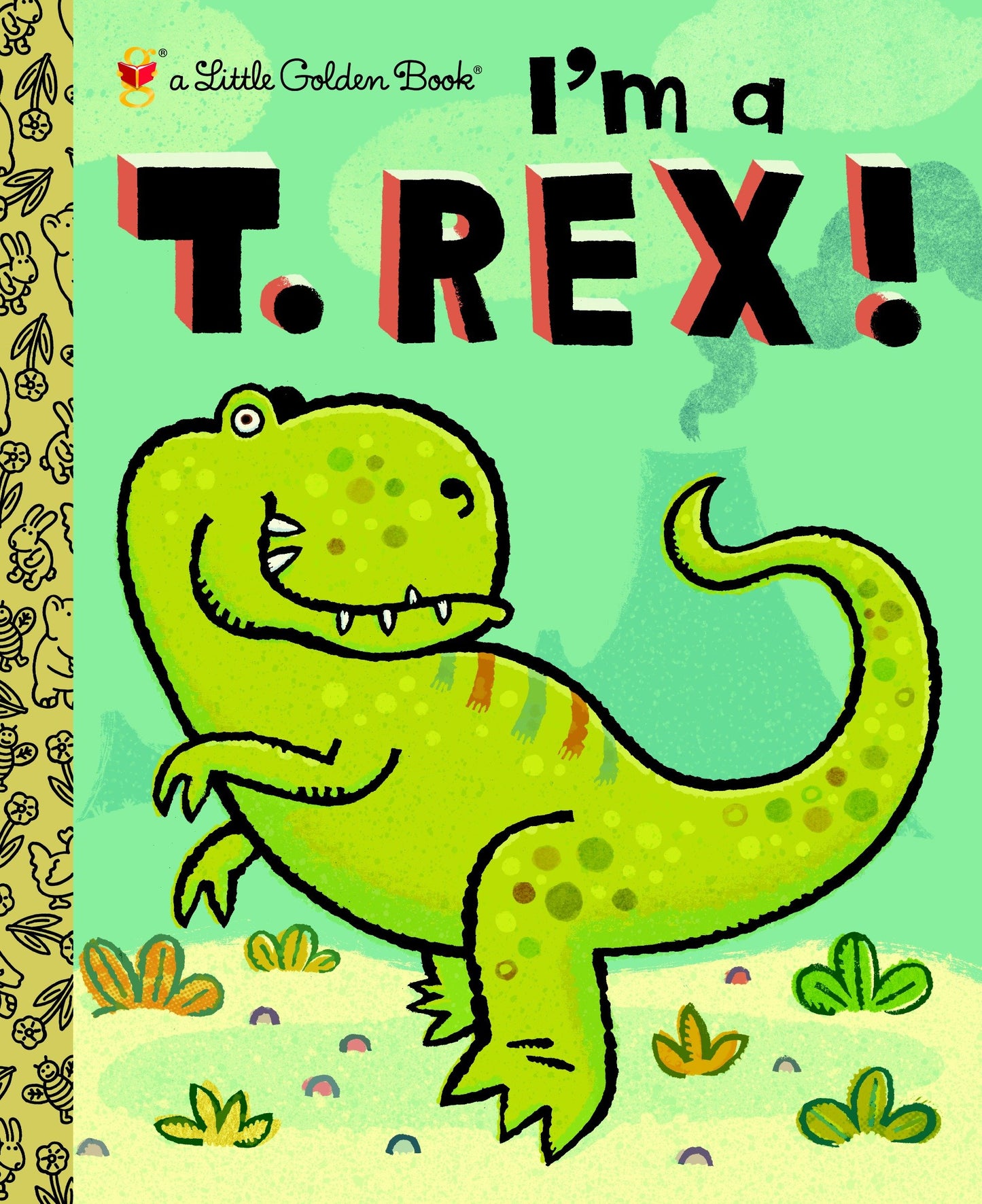 I'm a T. Rex! (Little Golden Book)