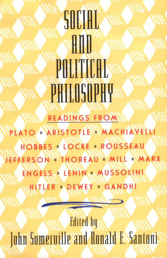 Social and Political Philosophy - Readings From Plato to Gandhi