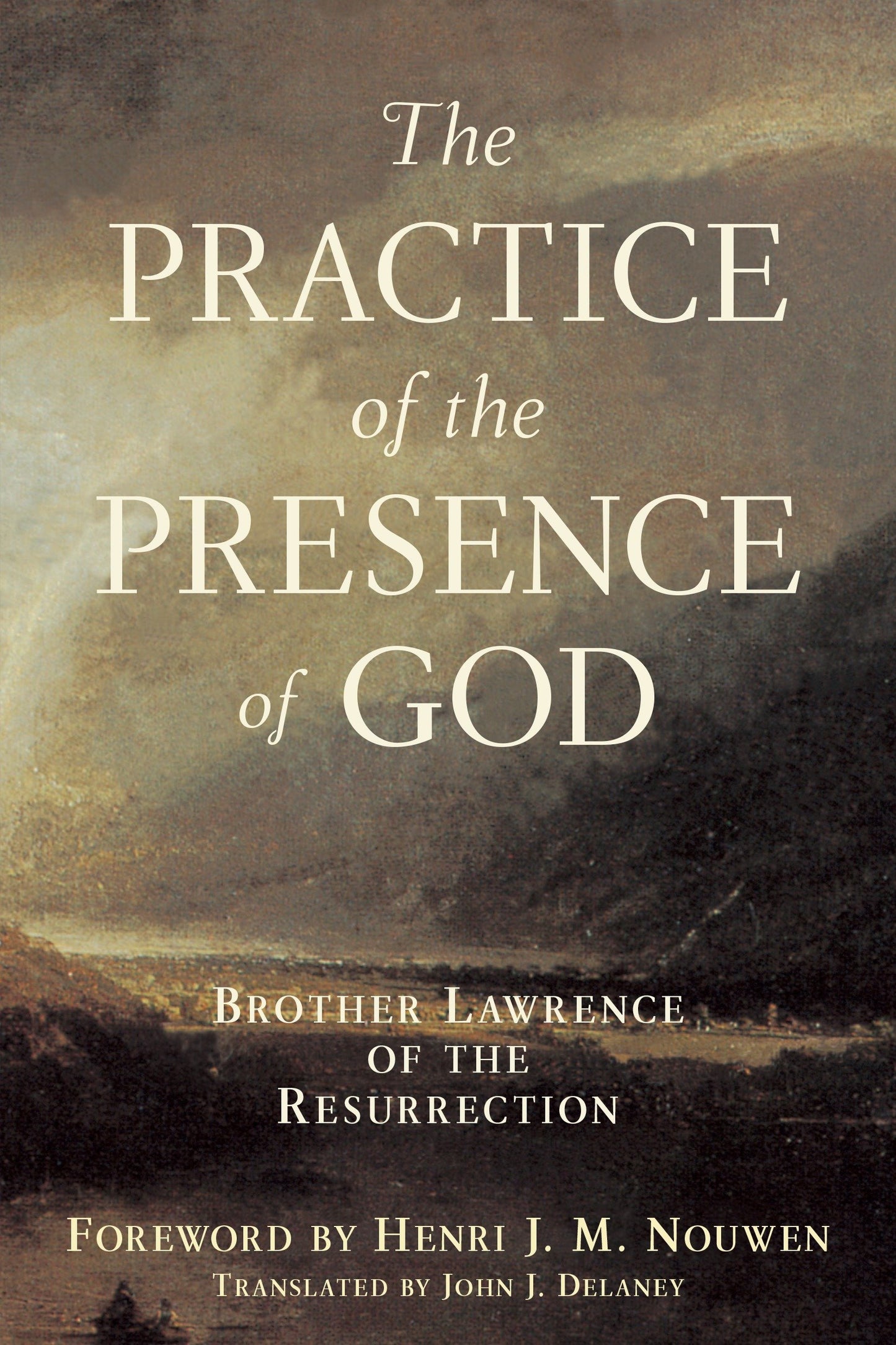 Practice of the Presence of God - Brother Lawrence of the Resurrection