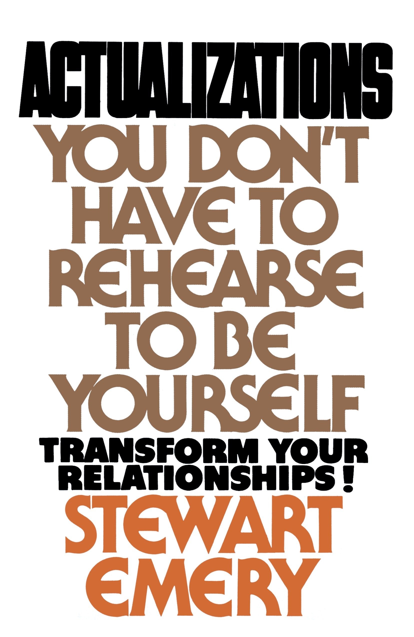 Actualizations - You Don't Have to Rehearse to Be Yourself