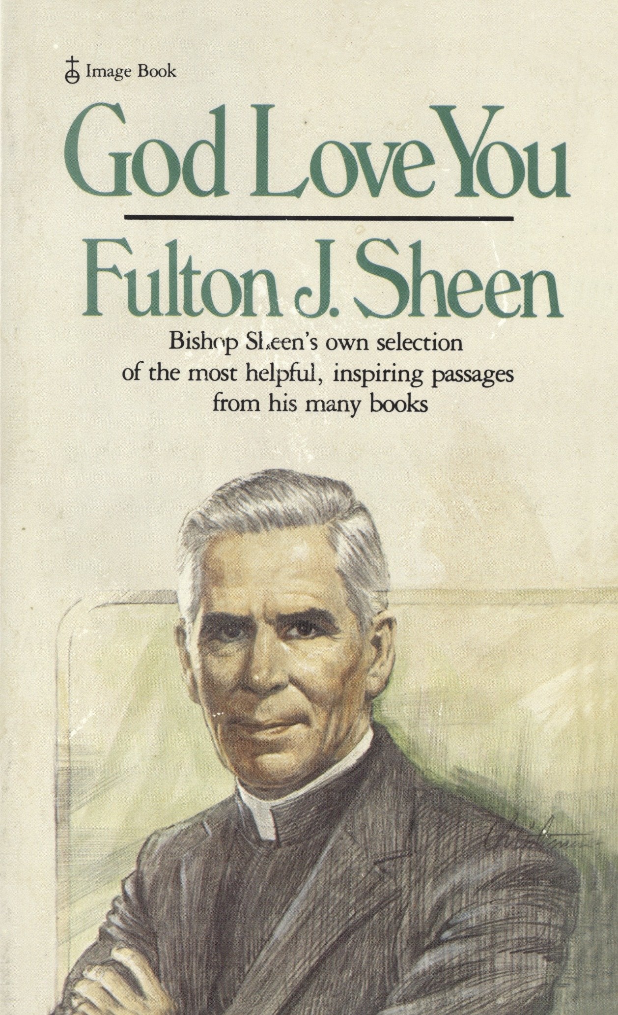 God Love You - Bishop Sheen's own selection of the most helpful, inspiring passages from his many books