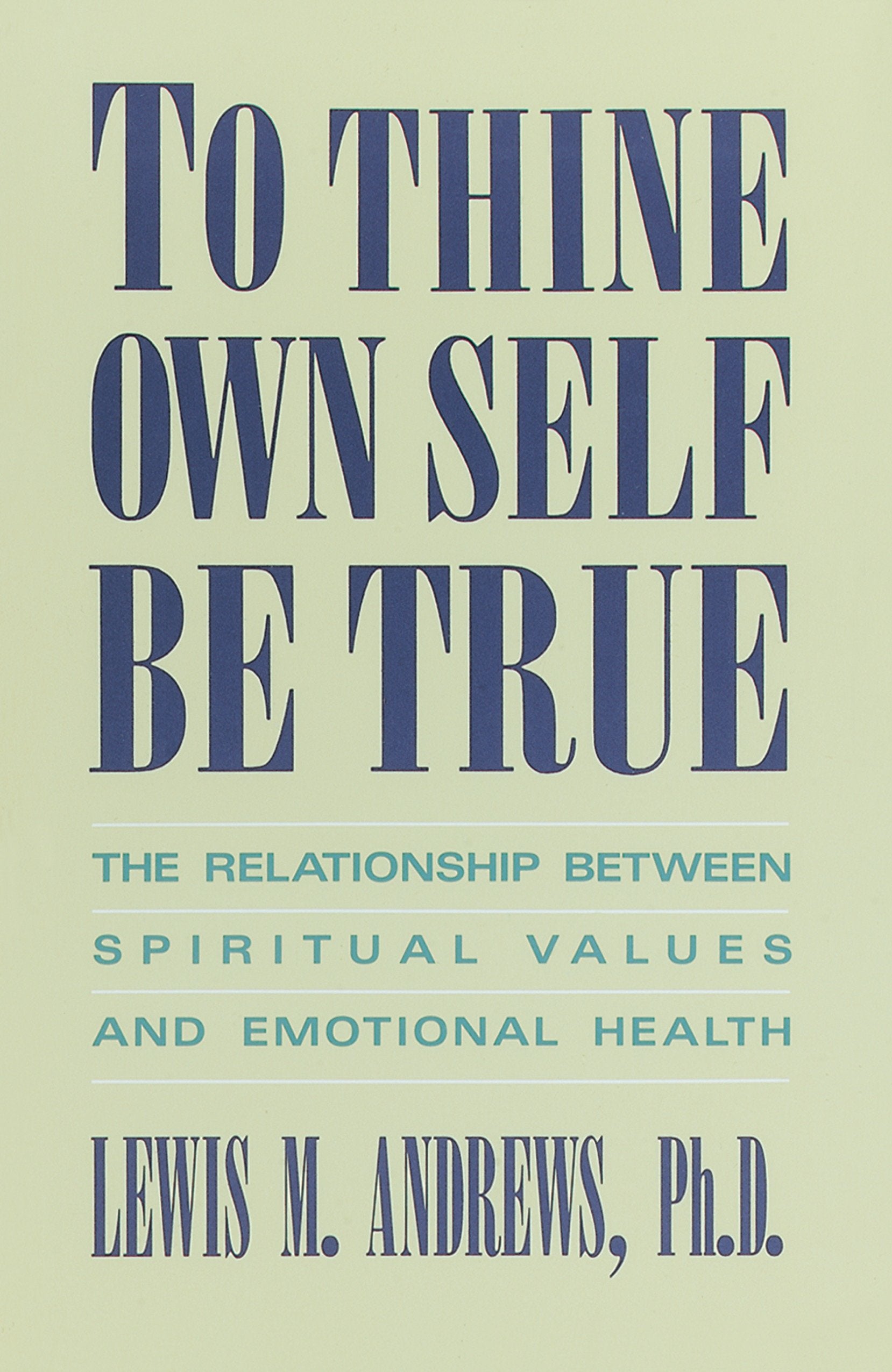 To Thine Own Self Be True - The Relationship Between Spiritual Values and Emotional Health