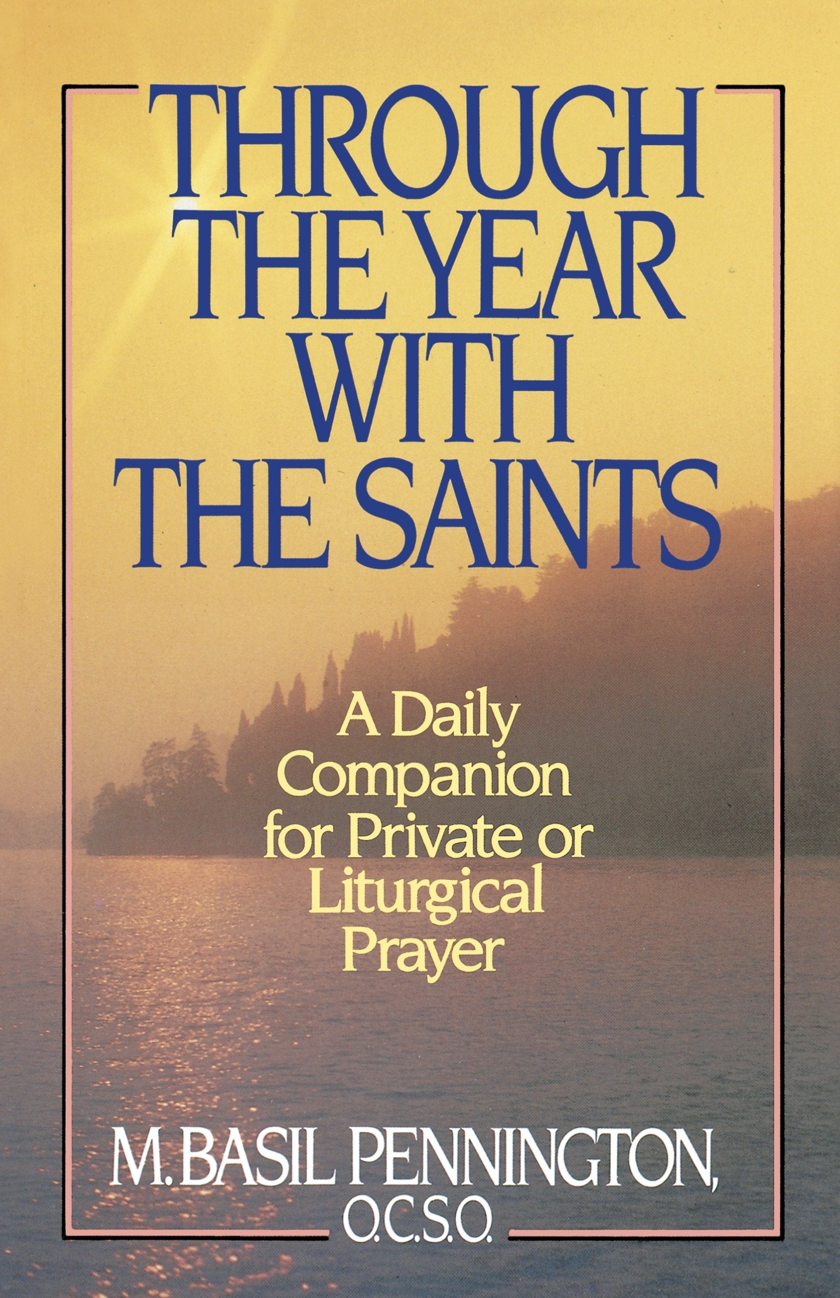 Through the Year with the Saints - A Daily Companion for Private of Liturgical Prayer