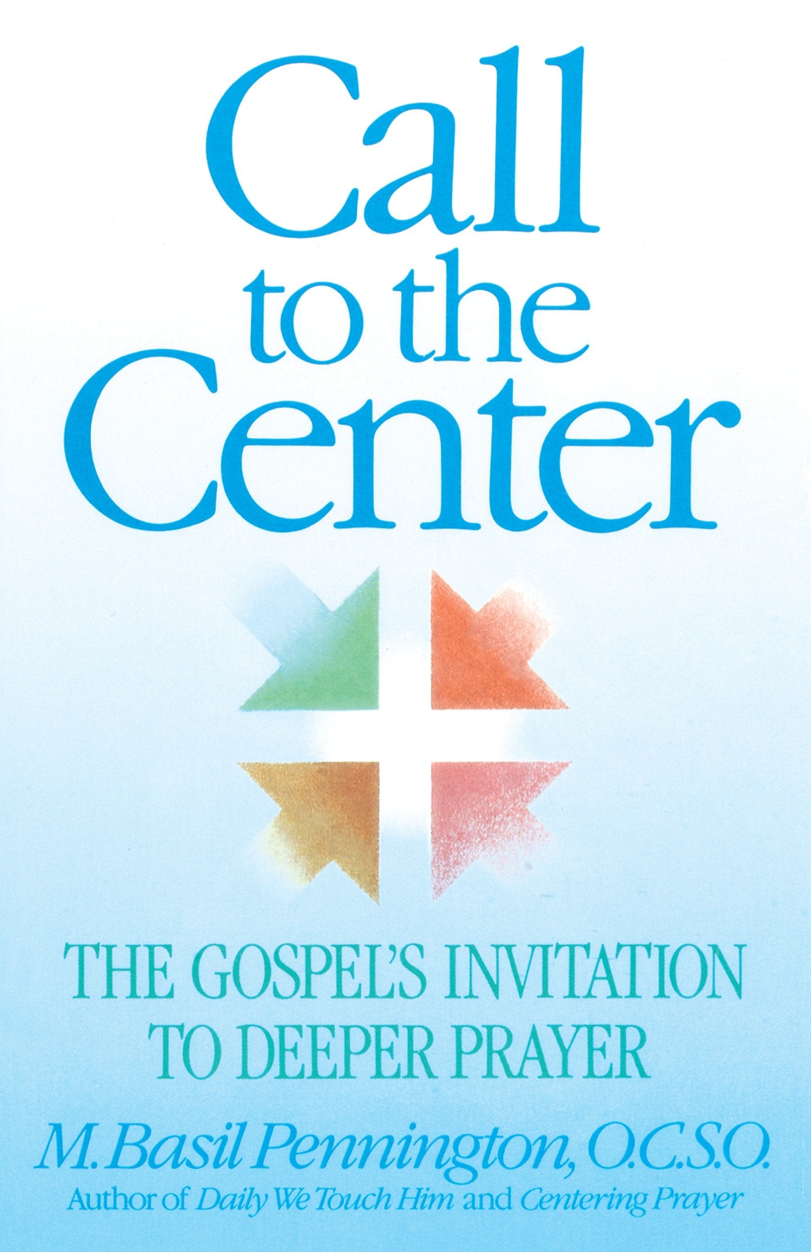 Call to the Center - The Gospel's Invitation to Deeper Prayer