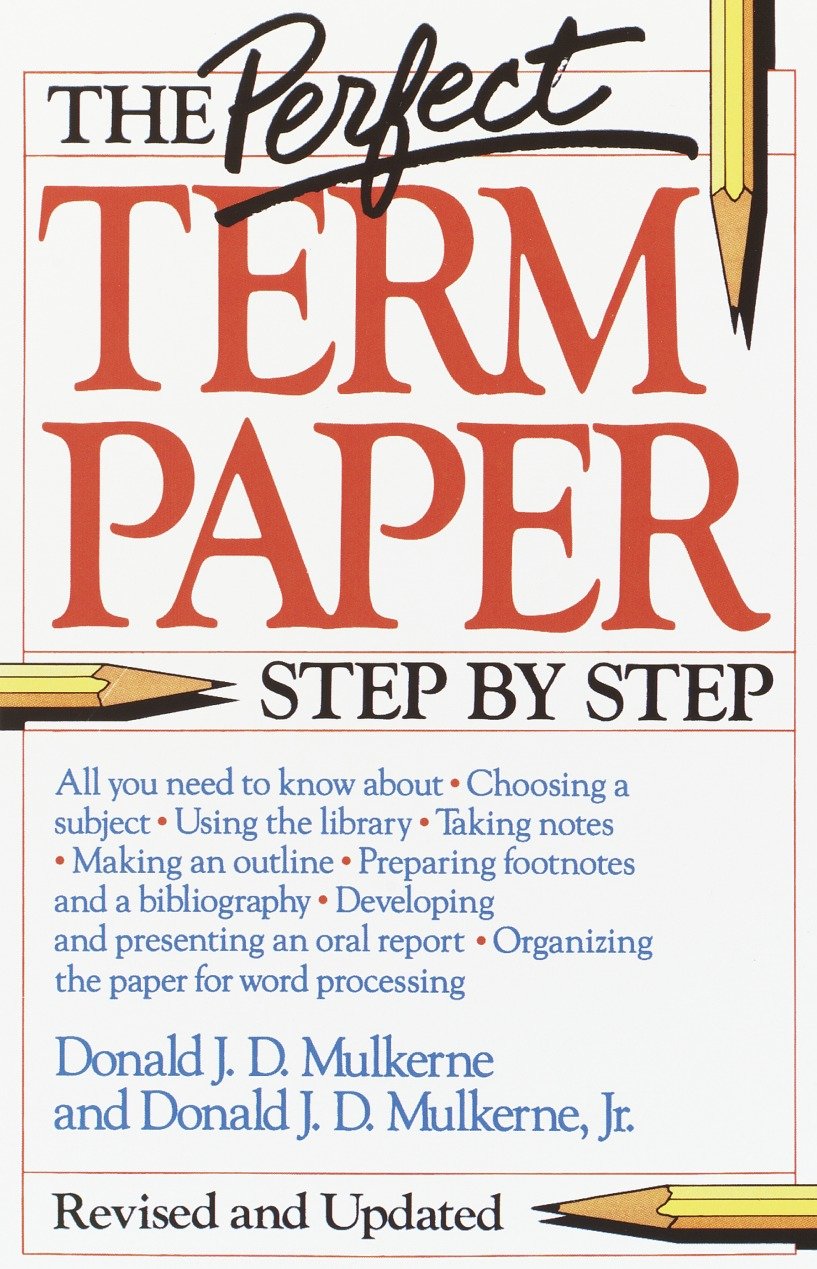 The Perfect Term Paper - Revised and Updated