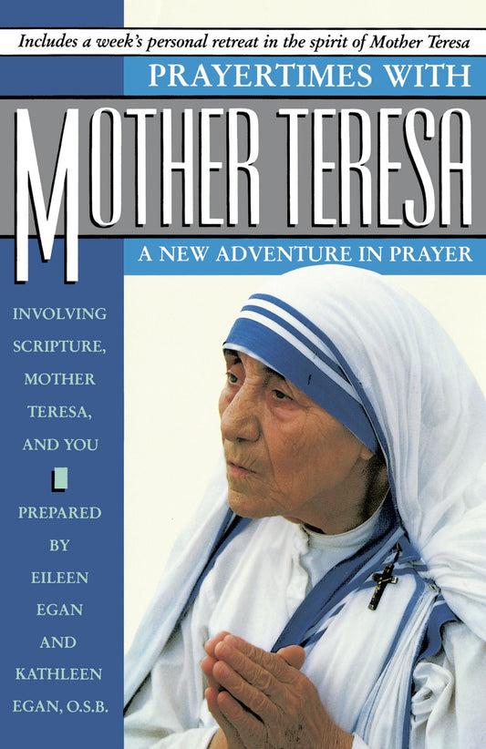 Prayertimes with Mother Teresa - A New Adventure in Prayer