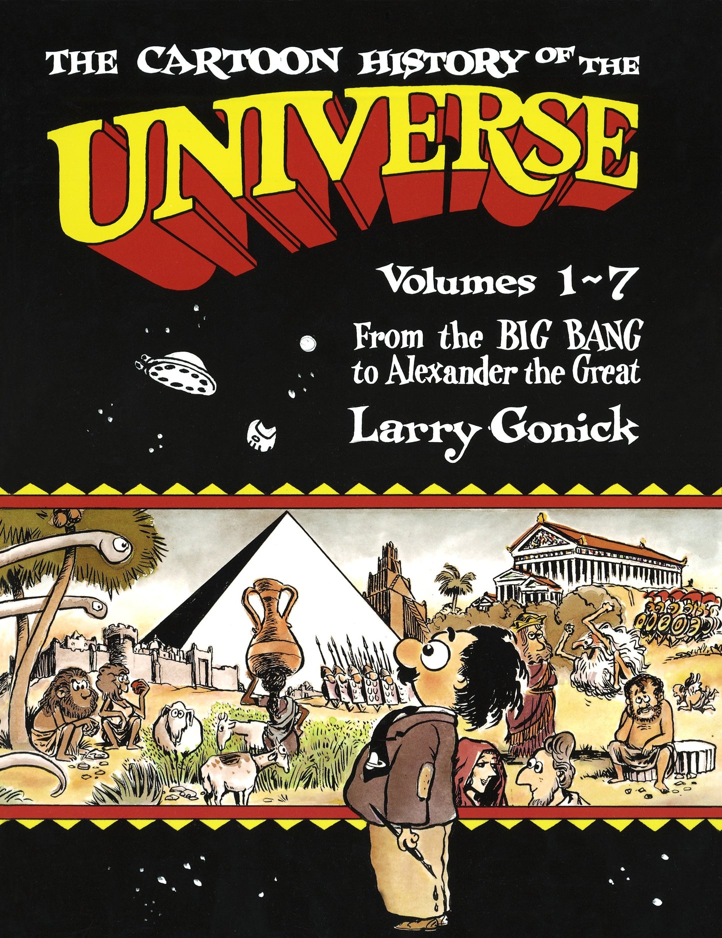 The Cartoon History of the Universe - Volumes 1-7: From the Big Bang to Alexander the Great