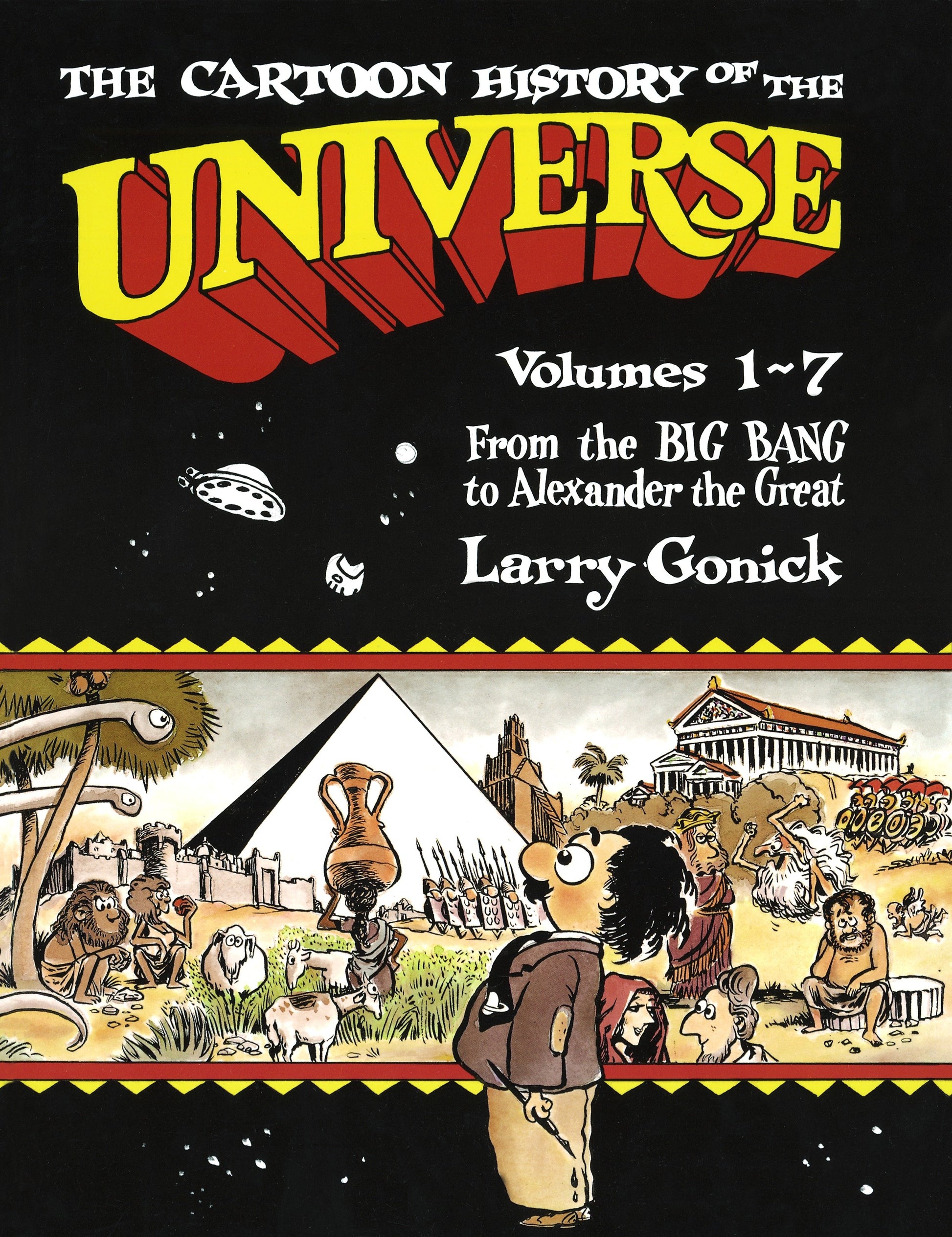 The Cartoon History of the Universe - Volumes 1-7: From the Big Bang to Alexander the Great