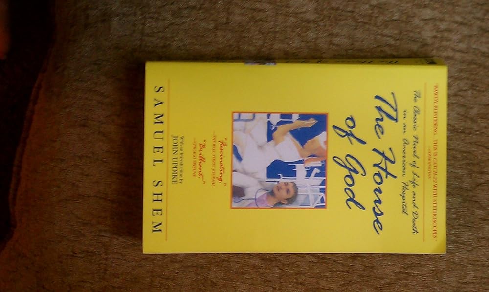 The House of God: The Classic Novel of Life and Death in an American Hospital by Samuel Shem, John Updike
