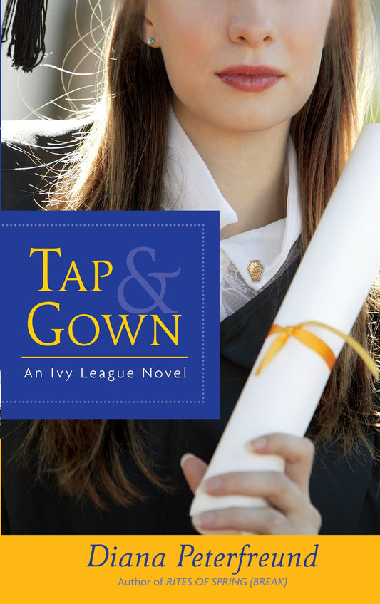 Tap & Gown - An Ivy League Novel (Secret Society Girl) (Book:4)