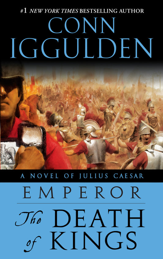 Emperor: The Death of Kings - A Novel of Julius Caesar; A Roman Empire Novel (Emperor) (Book:2)